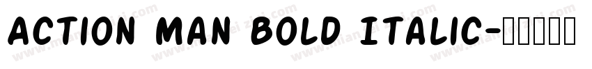 Action Man Bold Italic字体转换